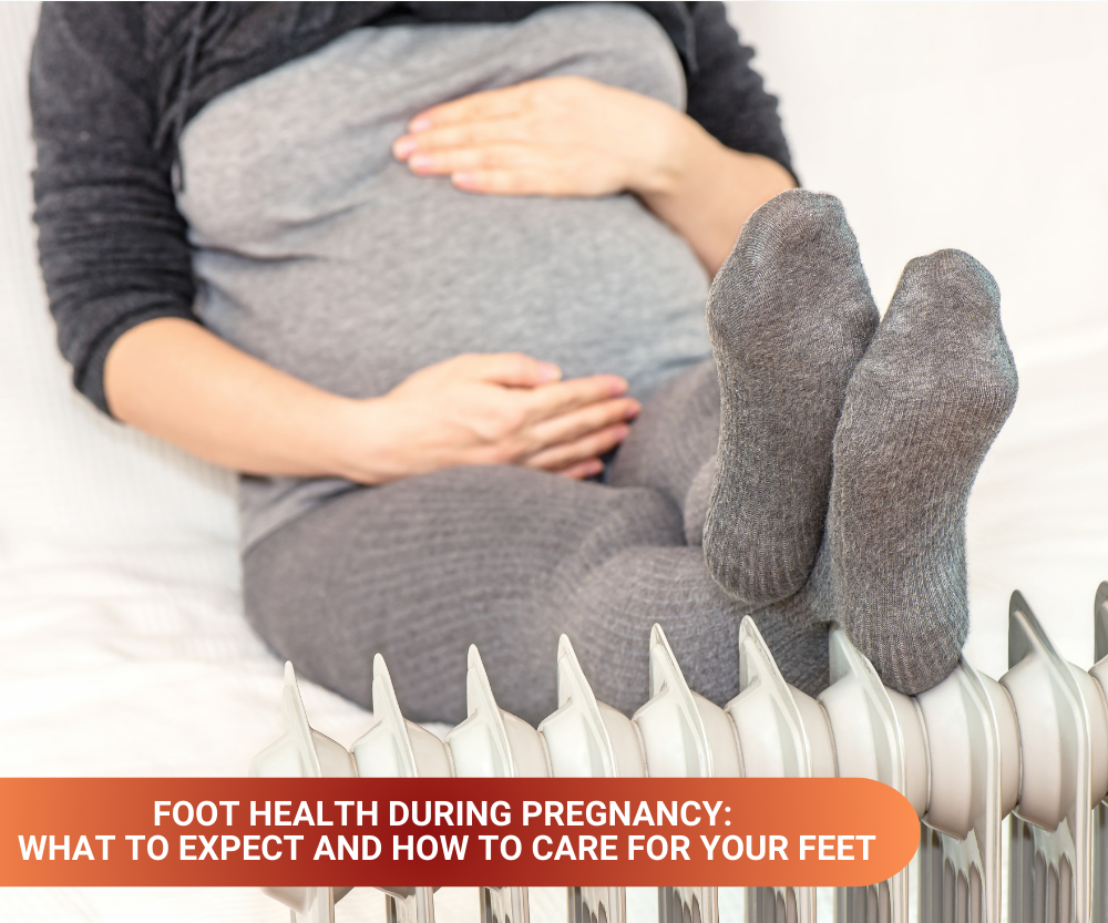 Foot Health During Pregnancy What to Expect and How to Care for Your Feet